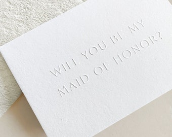 Maid of Honor Proposal Card | Will you be my Maid of Honor? | Embossed |  With envelope