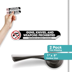 May include: Black and white sticker with the text "GUNS, KNIVES, AND WEAPONS PROHIBITED" and a graphic of a gun and knife crossed out. The sticker is 1 inch by 5 inches.