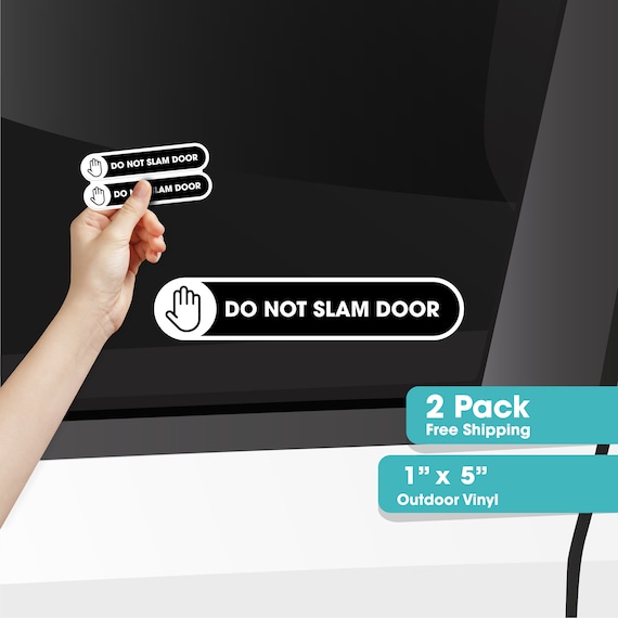 Do Not Slam Door Sticker Sign - Car Window Sign - Door Waterproof