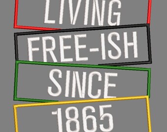 Exclusive Juneteenth &#39;Freeish&#39; Digital Applique Embroidery Design - Instant Download Celebrating Freedom Day