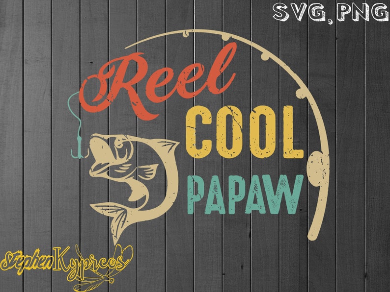 Download Fathers Day Gifts Vintage Fishing Reel Cool Papaw SVG ...
