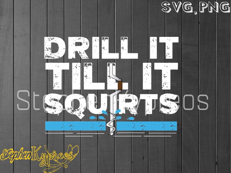 Download Drill It Till It Squirts Cold Ice Fishing Design Svg Png ...