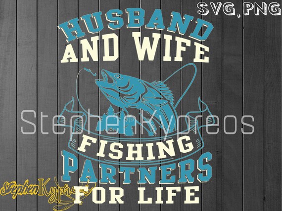 Download Fishing Partners For Life Design Husband And Wife Design Svg Etsy