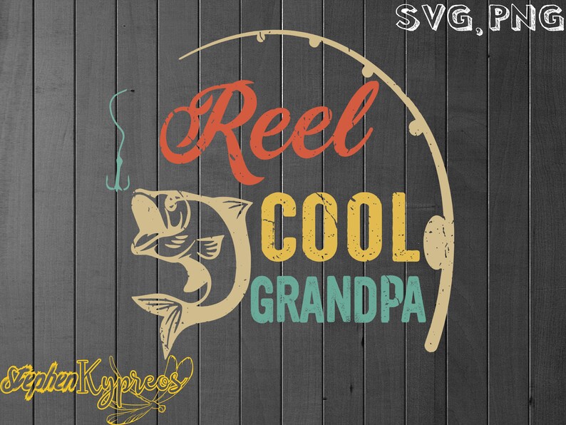 Download Fishing Reel Cool Grandpa Vintage SVG fathers day svg SVG ...