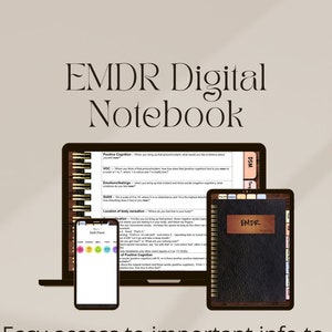 May include: A digital notebook for EMDR therapy. The notebook has tabs for DSM, EMDR script, progress notes, safe place, container exercises, and more. The notebook is shown on a laptop, tablet, and phone.