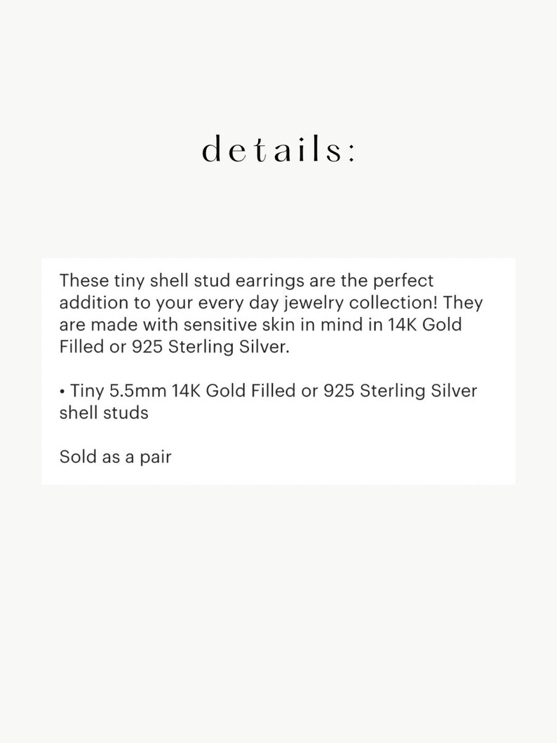 May include: A white informational card with the heading details: followed by text describing tiny 5.5mm shell stud earrings available in 14K gold filled or 925 sterling silver. The text specifies that the items are sold as a pair.