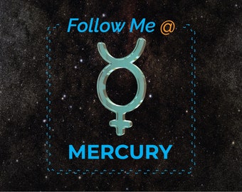 Follow Me @ Mercury PNG Sublimation, Astrology Jokes/Funny Puns/Memes/Inspirational/Motivational/Positive Quotes