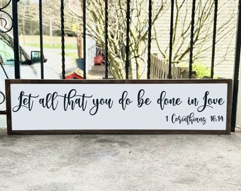 Let All That You Do Be Done In Love | Bible Verse Sign | 1 Corinthians 16:14