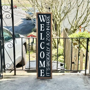 Welcome Sign, Welcome It's Basically A Zoo In Here Sign, Funny Welcome Sign, Housewarming Gift, Vertical Welcome Sign, Porch Decor