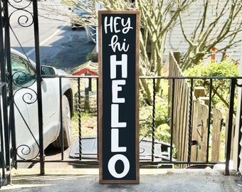 Welcome Sign for Front Porch, Hey Hi Hello Sign