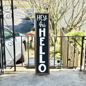 Welcome Sign for Front Porch, Hey Hi Hello Sign