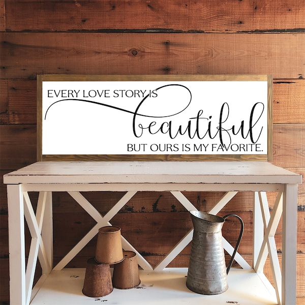 Every Love Story is Beautiful But Ours is My Favorite Sign | Home Decor | Wood Signs | Framed Wood Signs