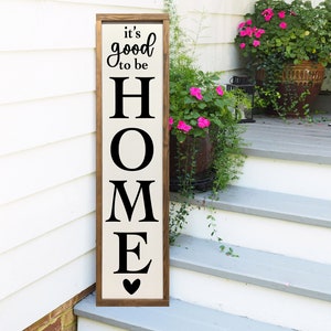 Welcome Sign, Porch Decor, It's Good To Be Home Sign, Outdoor Welcome Sign, Vertical Welcome Sign, Wood Welcome Sign