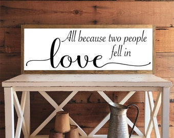 All Because Two People Fell In Love Sign