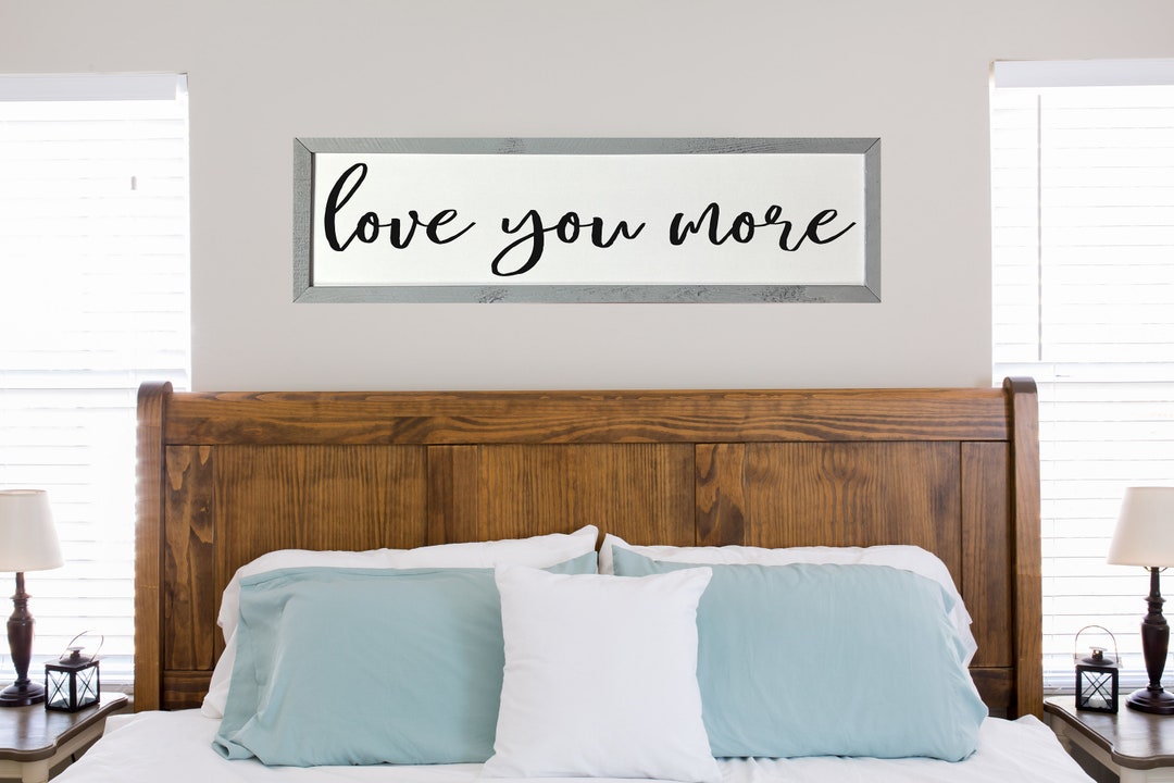 Love You More Sign Bedroom Decor Signs for Home Wall Decor Wood Sign