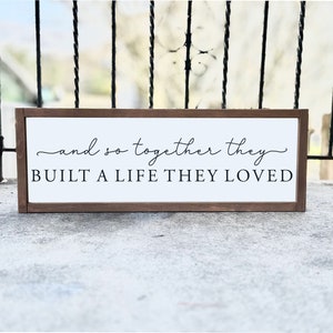 Bedroom Sign, And So Together They Built a Life They Loved Sign, Wedding Gift, Anniversary Gift, Home Decor