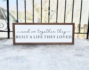 Bedroom Sign, And So Together They Built a Life They Loved Sign, Wedding Gift, Anniversary Gift, Home Decor