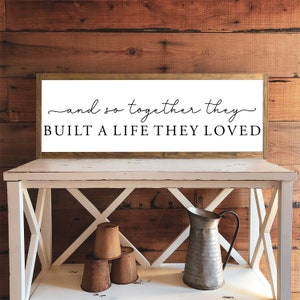 Bedroom Sign, And So Together They Built a Life They Loved Sign, Wedding Gift, Anniversary Gift, Home Decor