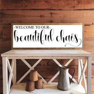 Welcome Sign | Welcome to Our Beautiful Chaos Sign | Home Decor | Farmhouse Sign