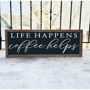 Life Happens Coffee Helps Sign | Wood Sign | Coffee Bar Sign | Farmhouse Sign | Home Decor