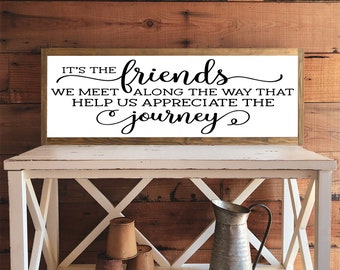 It's The Friends We Meet Along The Way Sign | Wood Signs | Framed Wood Signs | Home Decor | Inspirational Signs