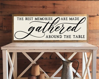 The Best Memories are Made Gathered Around The Table Sign | Kitchen Signs | Kitchen Decor | Wood Signs | Framed Wood Signs | Home Decor