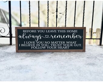 Wall Sign,  Before You Leave This Home Always Remember I Love You No Matter What, Wall Decor, Home Decor, Wood Sign