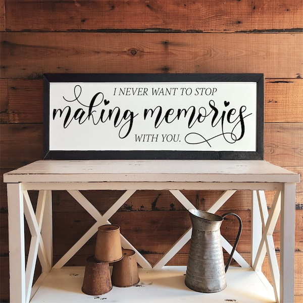 I Never Want to Stop Making Memories With You Print Etsy