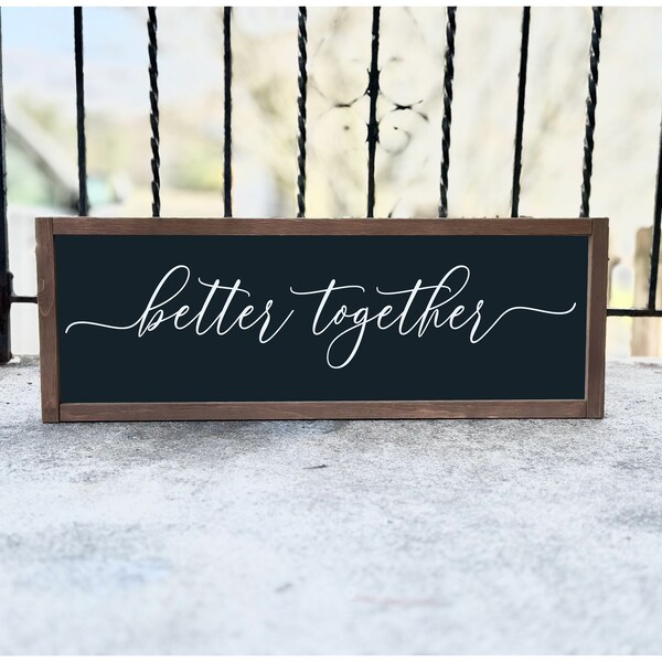 Better Together Wood Sign - Rustic Decor for Home or Wedding - Above Bed Sign - Home Decor