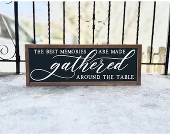 The Best Memories are Made Gathered Around The Table Sign | Kitchen Signs | Kitchen Decor | Wood Signs | Framed Wood Signs | Home Decor