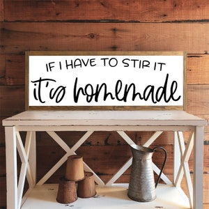 If I Have To Stir It It's Homemade Sign, Kitchen Funny Kitchen Sign