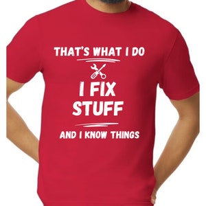 I Fix Stuff And I Know Things