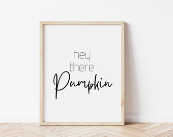 Hey There Pumpkin Digital Print Fall Wall Decor Digital Download Fall Art Pumpkin Printable Wall Art Modern Fall Printable Pumpkin Art