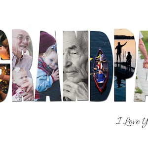 Peut inclure: Un collage de photos qui épellent le mot "GRANDPA" avec le texte "I Love You" en dessous. Les photos montrent différentes personnes, dont un homme barbu, un bébé et une famille en canoë.