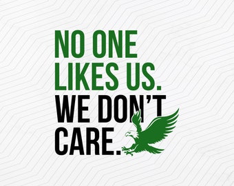 Philadelphia Football | Eagles | No One Likes Us We Don't Care | Sundays Football | Digital Download | SVG, EPS and PNG, Digital Download