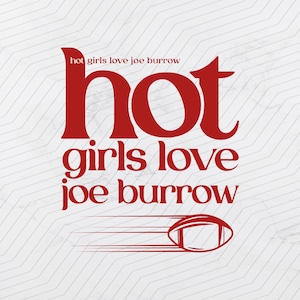 Hot Girls loves joe burrow SVG, EPS, PNG, Joe Burrow png, joe brr png, Bengal joe burrow, football, rugby joe burrow, digital download