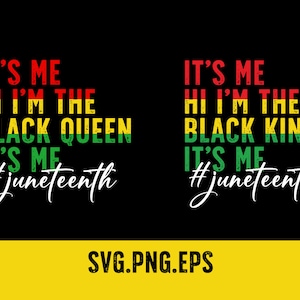 Puede incluir: Un fondo negro con texto rojo, amarillo y verde que dice "It's me Hi I'm the Black Queen It's me #juneteenth" y "It's me Hi I'm the Black King It's me #juneteenth". El texto está en una fuente desgastada. Debajo del texto hay un rectángulo amarillo con el texto "SVG.PNG.EPS" en negro.