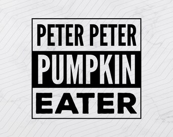 May include: Black and white graphic text design with the words "Peter Peter Pumpkin Eater" in a bold, blocky font.