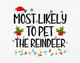 May include: A festive graphic with the text "MOST LIKELY TO PET THE REINDEER" in black, adorned with a Santa hat, snowflakes, holly, and a string of colorful Christmas lights. A fun holiday design.