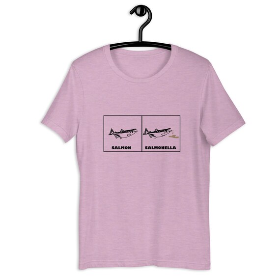 Salmon and Salmonella Tee. The difference is VERY important