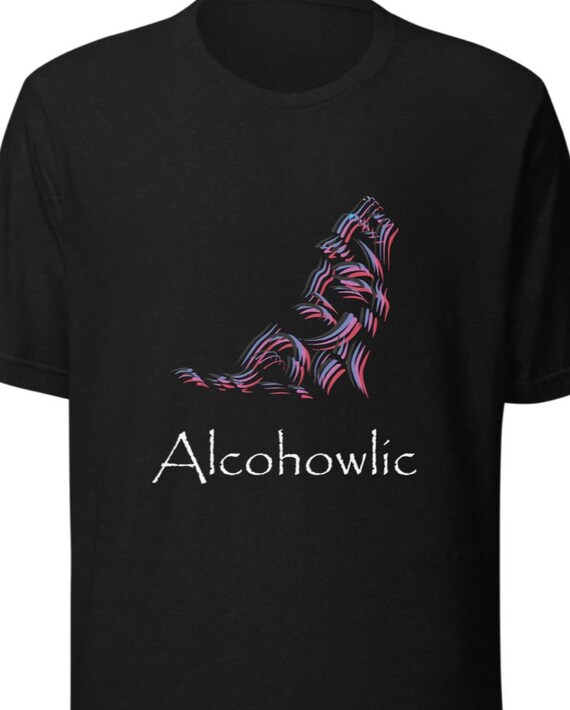 Alcohowlic - wolf howling alcoholic party shirt