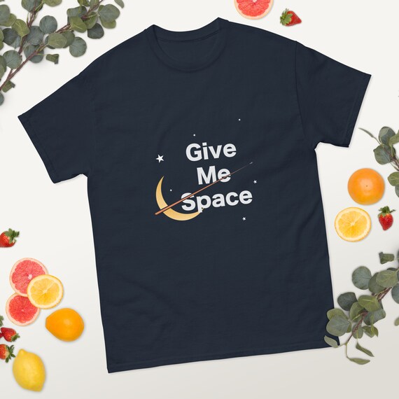 Give Me Space T-Shirt – Funny Introvert Space Shirt – Outer Space Camp Tee for Loners & Galaxy Geeks