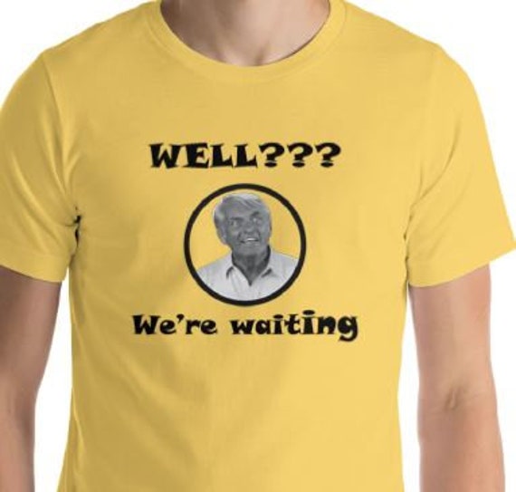 Well??? We’re Waiting” T-Shirt – Caddyshack Judge Smails Shirt – Funny 80s Golf Movie Tee