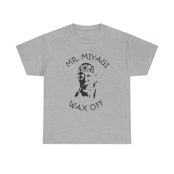 Mr. Miyagi Wax Off T-Shirt – Funny Karate Kid Party Shirt – Retro Martial Arts Movie Tee for 80s Fans