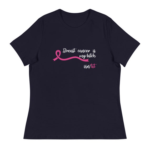 Breast Cancer Is My Bitch, Isn'tit - shirt
