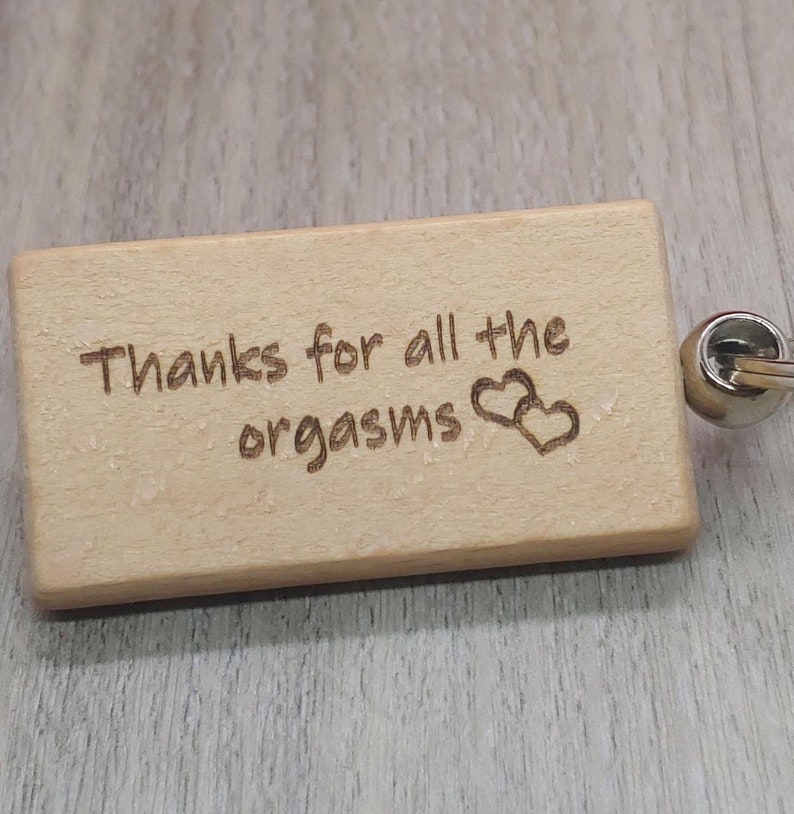 Thanks for all the orgasms funny wooden keychain