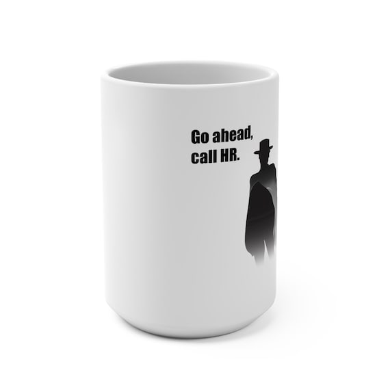 Go Ahead, Call HR Coffee Mug – Clint Eastwood Office Humor Mug – The Good, The Bad & The HR Department