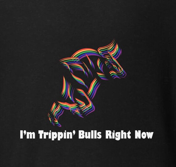 I’m Trippin’ Bulls Shirt – Funny Psychedelic Shroom T-Shirt, Rainbow Visual Tee