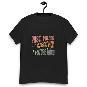 Past Mama, Current Mom, Future Bruh T-Shirt – Funny Boy Mom Shirt – Cool Retro Mama Tee for Moms of Boys