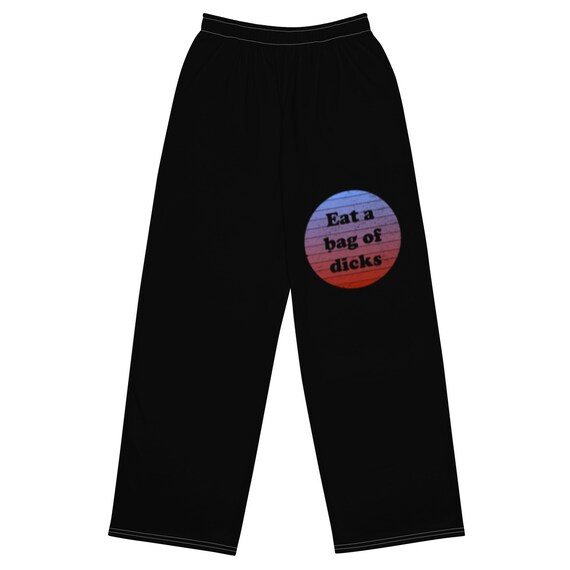 Eat a bag of dicks - lounging pants